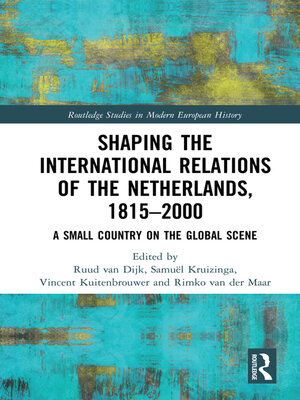cover image of Shaping the International Relations of the Netherlands, 1815-2000